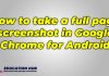 How to take a full page screenshot in Google Chrome for Android